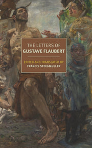 Letters Of Gustave Flaubert 1830-1880 By Flaubert, Gustave