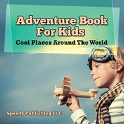 Adventure Book For Kids: Cool Places Aro