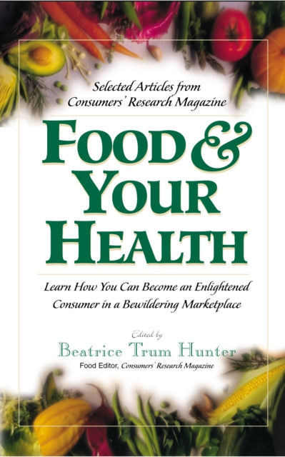Food   Your Health: Selected Articles Fr By Hunter, Beatrice Tru