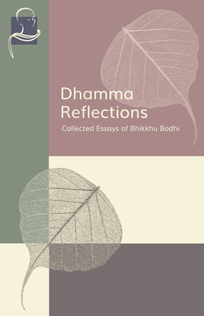 Dhamma Reflections: Collected Essays Of