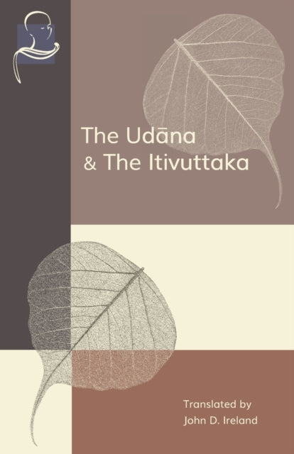 The Udana   The Itivuttaka: Inspired Utt