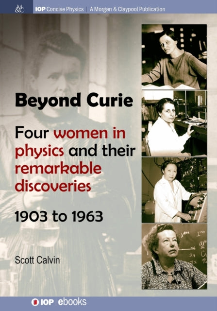 Beyond Curie: Four Women In Physics And