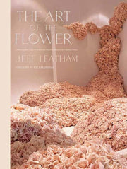 Art Of The Flower By Leatham, Jeff