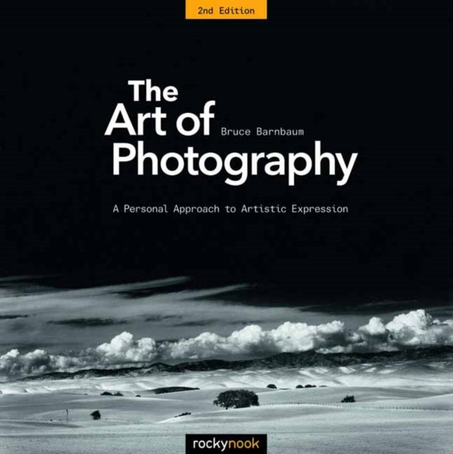 Art Of Photography By Barnbaum, Bruce