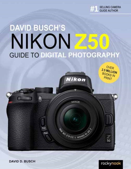 David Buschs Nikon Z50 Guide To Digital