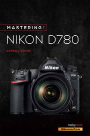 Mastering The Nikon D780