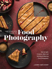 Complete Guide To Food Photography