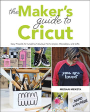 Makers Guide To Cricut