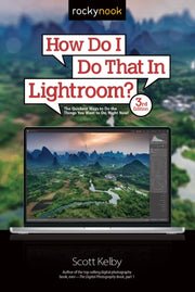 How Do I Do That In Lightroom By Kelby, Scott