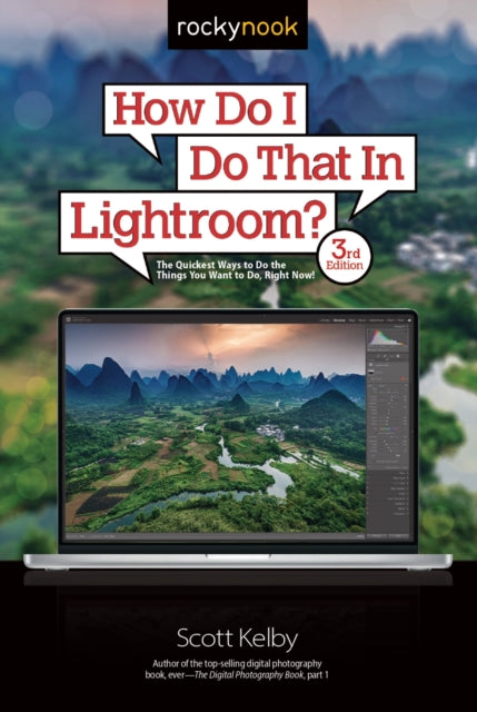 How Do I Do That In Lightroom By Kelby, Scott