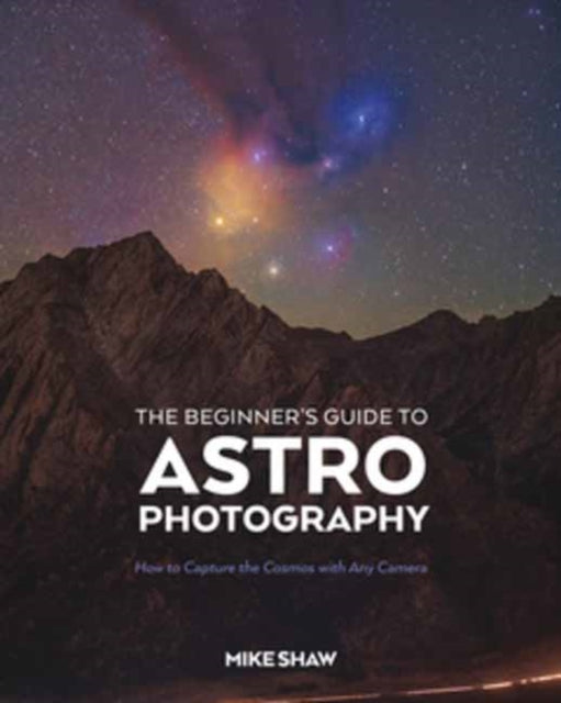 Beginners Guide To Astrophotography