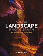 Crafting The Landscape Photograph With