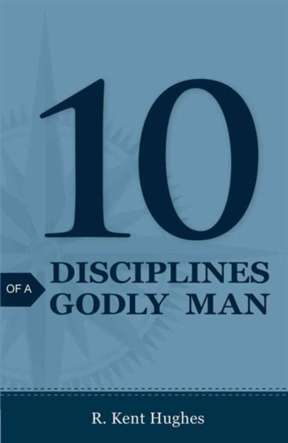 10 Disciplines Of A Godly Man 25 P