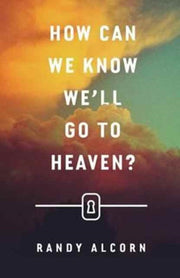 How Can We Know We`ll Go To Heaven?