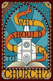 Why Should I Go To Church Redesig
