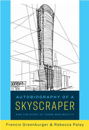 Autobiography Of A Skyscraper By Greenburger, F