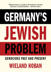 Germanys Jewish Problem By Hoban, Wieland