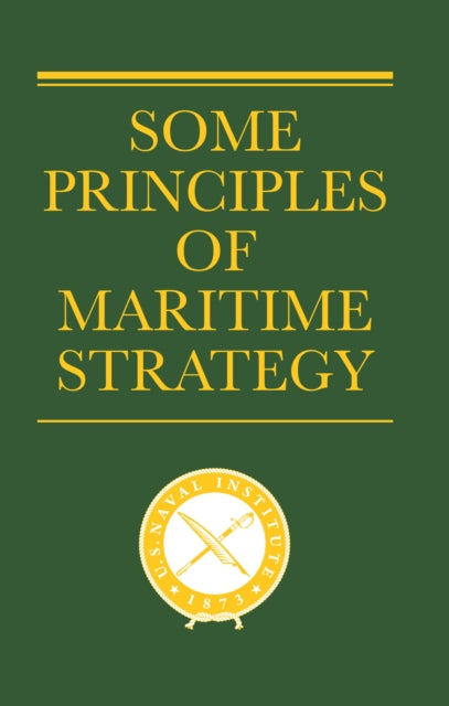 Some Principles Of Maritime Strategy
