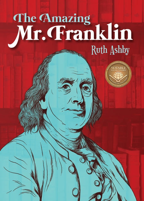Amazing Mr Franklin The By Ashby, Ruth