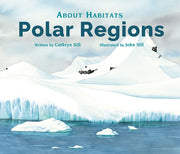 About Habitats Polar Regions By Sill, Cathryn