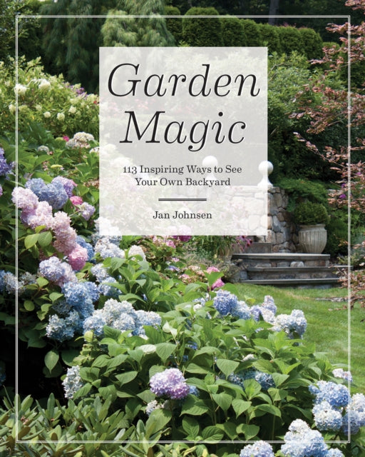 Garden Magic 113 Inspiring Ways