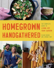 Homegrown Handgathered The Complete Gui