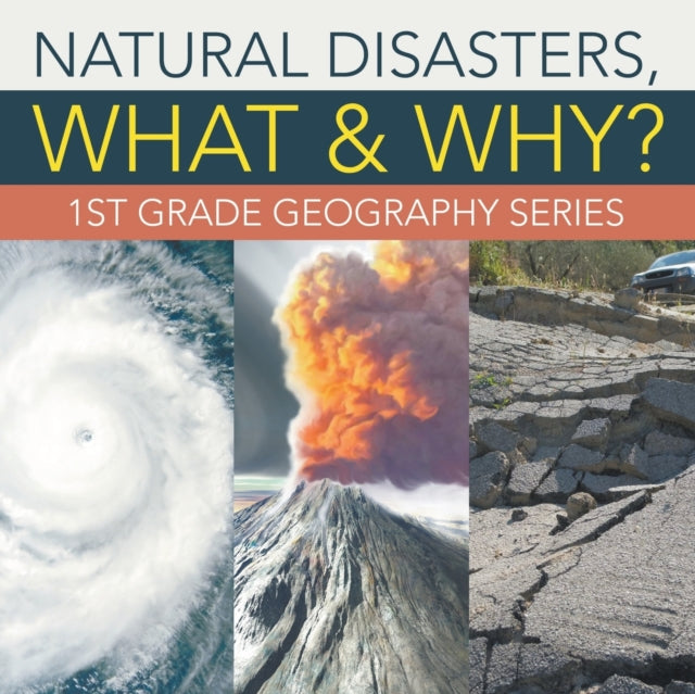 Natural Disasters, What   Why  : 1st Gra