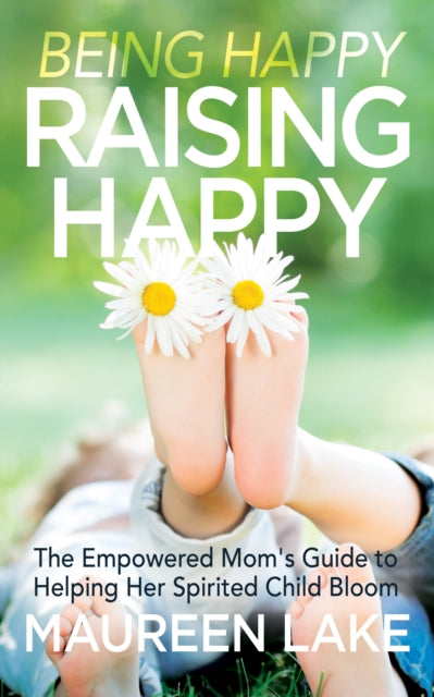 Being Happy, Raising Happy: The Empowere