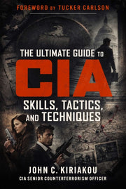 Ultimate Guide To Cia Skillstr By John Kiriakou