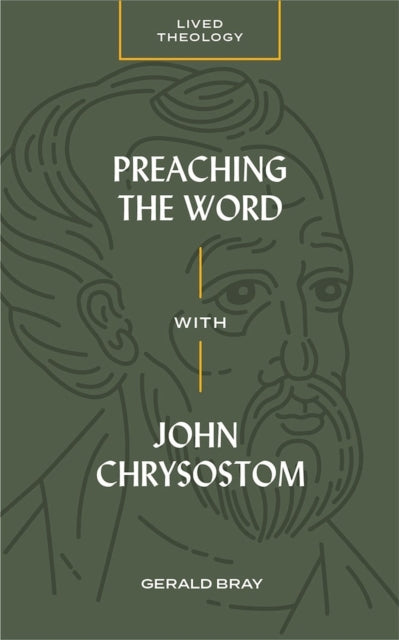 Preaching The Word With John Chrysostom