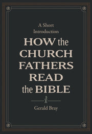 How The Church Fathers Read The Bible