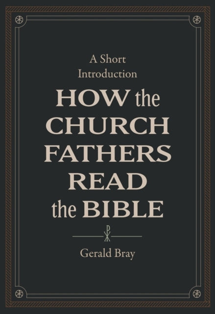 How The Church Fathers Read The Bible