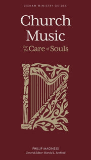 Church Music For The Care Of Souls By Phillip Magness