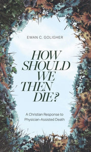 How Should We Then Die A Christian Res