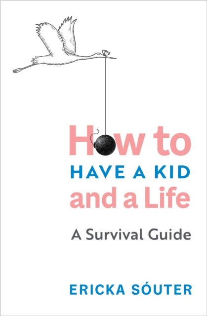 How To Have A Kid & A Life