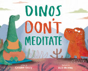 Dinos Dont Meditate By Catherine Bailey