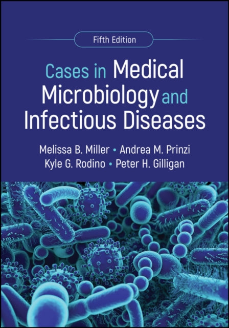 Cases In Medical Microbiology And Infec By Melissa B. Miller