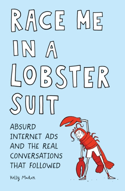 Race Me In A Lobster Suit By Mahon, Kelly
