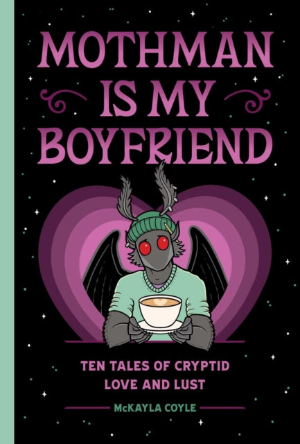 Mothman Is My Boyfriend By Coyle, Mckayla