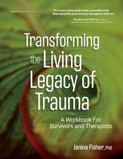 Transforming The Living Legacy Of Trauma By Fisher, Janina