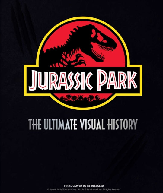 Jurassic Park Ultimate Visual History By Mottram, James