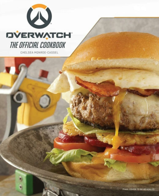 Overwatch The Official Cookbook By Chelsea Monroe-casse