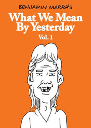 What We Mean By Yesterday Vol 1