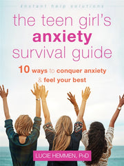 The Teen Girls Anxiety Survival Guide By Lucie Hemmen