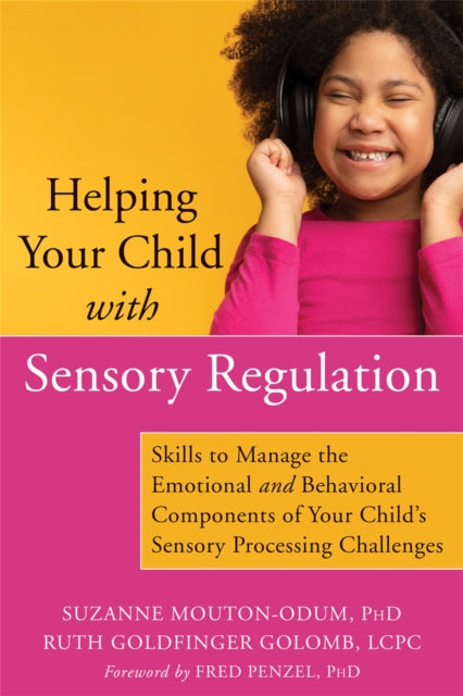 Helping Your Child With Sensory Regulati By Suzanne Mouton-odum,