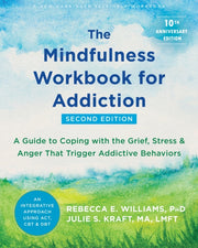The Mindfulness Workbook For Addiction