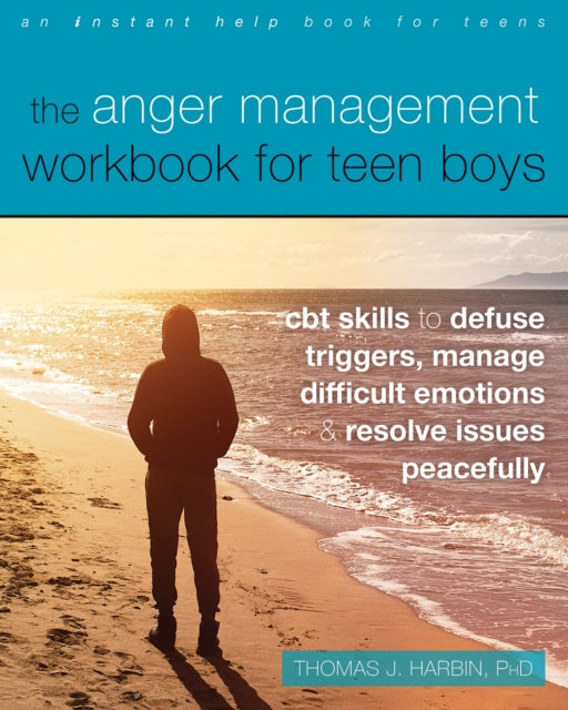 The Anger Management Workbook For Teen