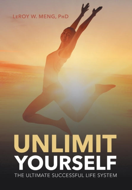 Unlimit Yourself: The Ultimate Successfu