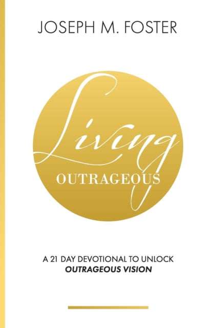 Living Outrageous: A 21-day Devotional T