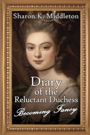 Diary Of The Reluctant Duchess: Becoming